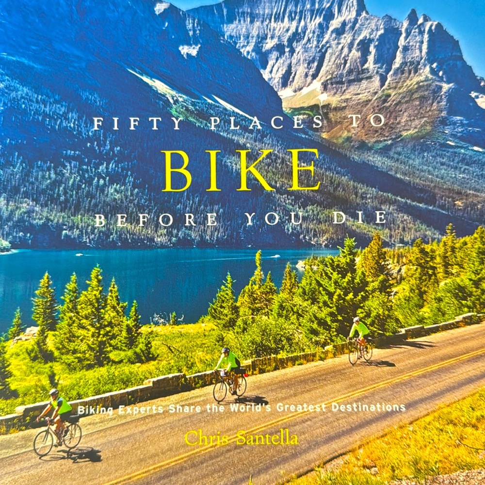 It’s on your favo cyclist bucket list! Fifty places to bike before you die!